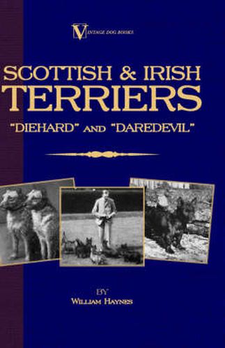 Scottish Terriers And Irish Terriers -  Scottie Diehard  and  Irish Daredevil  (A Vintage Dog Books Breed Classic)