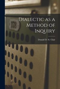 Cover image for Dialectic as a Method of Inquiry