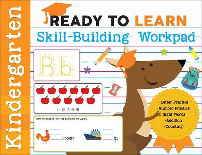 Cover image for Ready to Learn: Kindergarten Skill-Building Workpad: Letter Practice, Number Practice, Sight Words, Addition, Counting