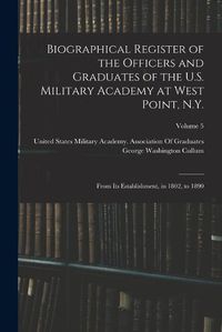 Cover image for Biographical Register of the Officers and Graduates of the U.S. Military Academy at West Point, N.Y.