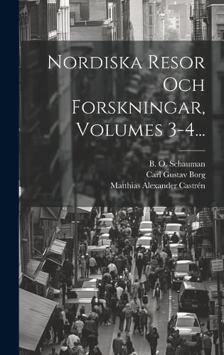 Cover image for Nordiska Resor Och Forskningar, Volumes 3-4...