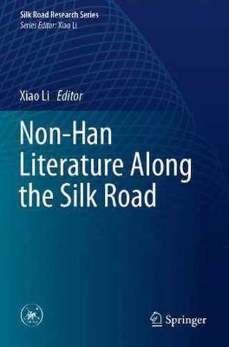 Cover image for Non-Han Literature Along the Silk Road