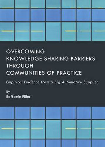 Cover image for Overcoming Knowledge Sharing Barriers through Communities of Practice: Empirical Evidence from a Big Automotive Supplier