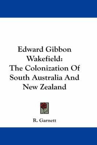 Cover image for Edward Gibbon Wakefield: The Colonization of South Australia and New Zealand