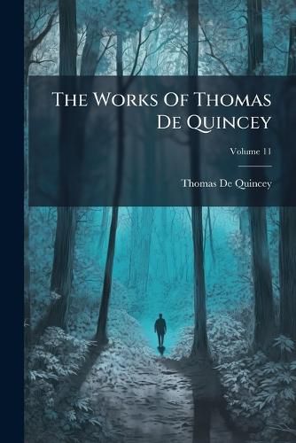 Cover image for The Works Of Thomas De Quincey