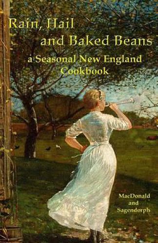 Cover image for Rain, hail, and baked beans: a New England seasonal cook book