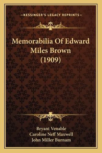 Cover image for Memorabilia of Edward Miles Brown (1909)