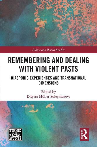 Cover image for Remembering and Dealing with Violent Pasts