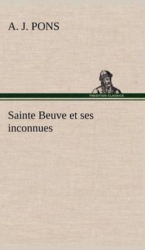 Sainte Beuve et ses inconnues