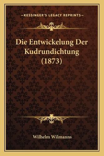 Die Entwickelung Der Kudrundichtung (1873)