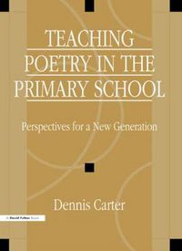 Cover image for Teaching Poetry in the Primary School: Perspectives for a New Generation