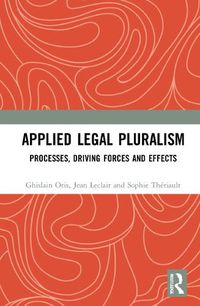 Cover image for Applied Legal Pluralism: Processes, Driving Forces and Effects