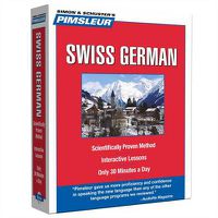 Cover image for Pimsleur Swiss German Level 1 CD, 1: Learn to Speak and Understand Swiss German with Pimsleur Language Programs