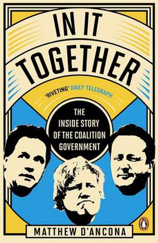 Cover image for In It Together: The Inside Story of the Coalition Government