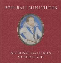 Cover image for Portrait Miniatures from the National Galleries of Scotland