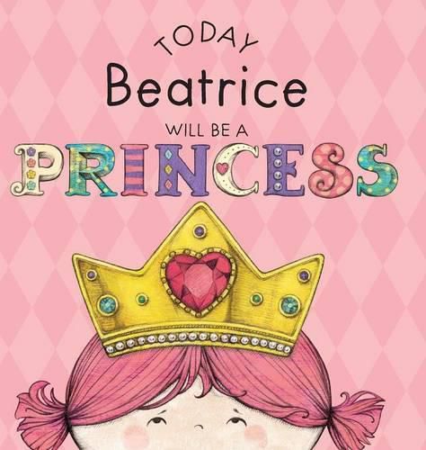 Today Beatrice Will Be a Princess