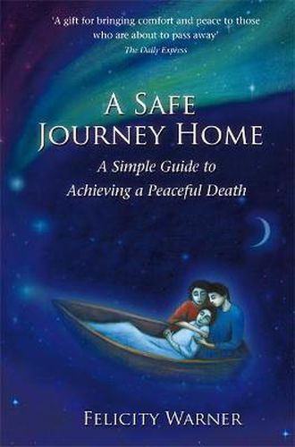 Cover image for A Safe Journey Home: A Simple Guide to Achieving a Peaceful Death