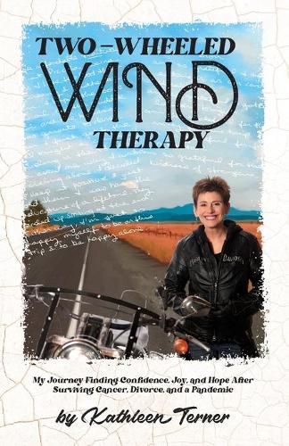 Cover image for Two-Wheeled Wind Therapy: My Journey Finding Confidence, Joy, and Hope After Surviving Cancer, Divorce, and a Pandemic