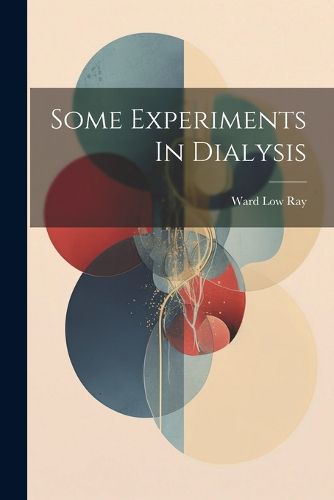 Cover image for Some Experiments In Dialysis