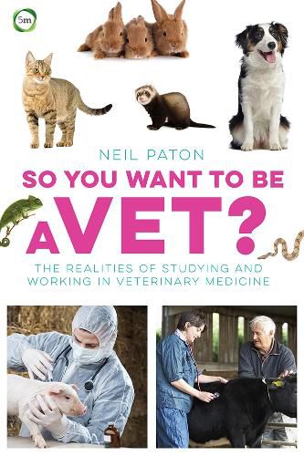 Cover image for So You Want to be a Vet: The Realities of Studying and Working in Veterinary Medicine