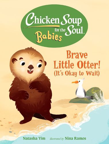 Cover image for Chicken Soup for the Soul BABIES: Brave Little Otter! (Its Okay to Wait)