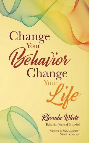 Cover image for Change Your Behavior, Change Your Life