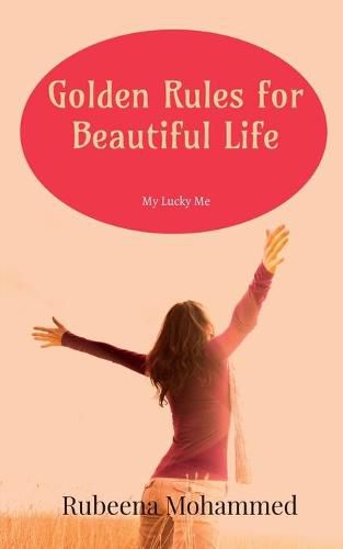 Cover image for Golden Rules for Beautiful Life: My Lucky Me