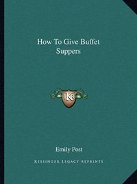 Cover image for How to Give Buffet Suppers