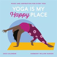Cover image for Yoga Is My Happy Place Wall Calendar 2025