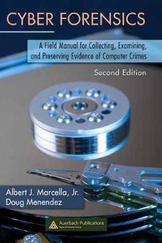 Cover image for Cyber Forensics: A Field Manual for Collecting, Examining, and Preserving Evidence of Computer Crimes, Second Edition