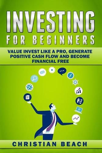 Cover image for Investing For Beginners: Value Invest like a Pro, Generate Positive Cash flow and Become Financial Free