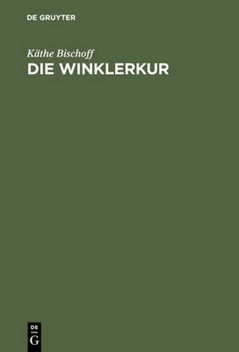 Cover image for Die Winklerkur: Ein Weg Zur Heilung Durch Beeinflussung Der Organismuszentrale