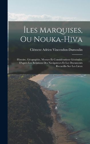 Cover image for Iles Marquises, Ou Nouka-Hiva