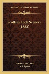 Cover image for Scottish Loch Scenery (1882)