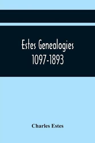 Cover image for Estes Genealogies. 1097-1893