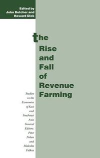 Cover image for The Rise and Fall of Revenue Farming: Business Elites and the Emergence of the Modern State in Southeast Asia