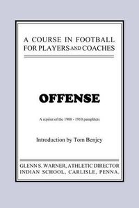 Cover image for A Course in Football for Players and Coaches: Offense