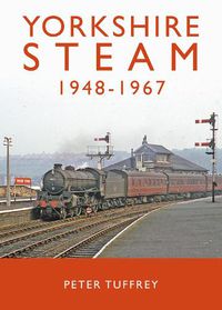 Cover image for Yorkshire Steam 1948-1968