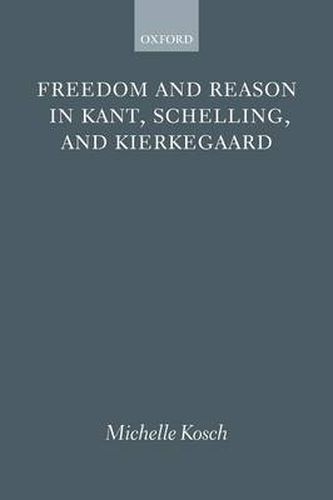 Cover image for Freedom and Reason in Kant, Schelling, and Kierkegaard