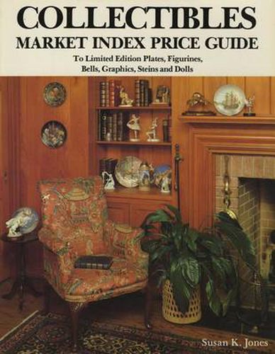 Cover image for Collectibles Market Index Price Guide: To Limited Edition Plates, Figurines, Bells, Graphics, Steins and Dolls