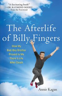 Cover image for Afterlife of Billy Fingers: How My Bad-Boy Brother Proved to Me There's Life After Death