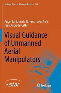 Cover image for Visual Guidance of Unmanned Aerial Manipulators