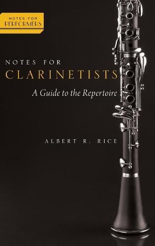 Cover image for Notes for Clarinetists: A Guide to the Repertoire