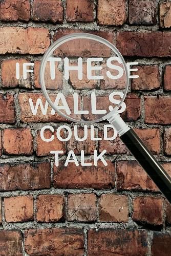 Cover image for If These walls Could Talk