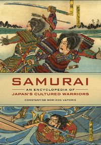 Cover image for Samurai: An Encyclopedia of Japan's Cultured Warriors