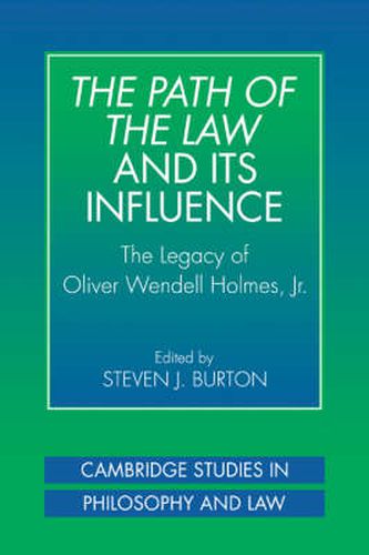 Cover image for The Path of the Law and its Influence: The Legacy of Oliver Wendell Holmes, Jr