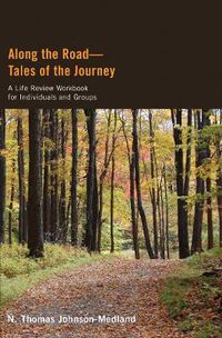 Cover image for Along the Road--Tales of the Journey: A Life Review Workbook for Individuals and Groups