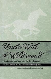 Cover image for Uncle Will of Wildwood: Nineteenth-Century Life in the Bluegrass