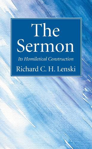 Cover image for The Sermon: Its Homiletical Construction