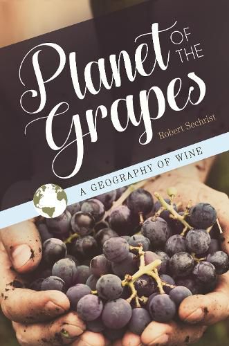 Cover image for Planet of the Grapes: A Geography of Wine